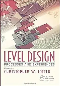 Level Design: Processes and Experiences (Repost)