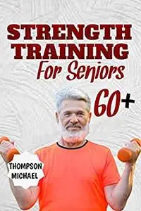 STRENGTH TRAINING FOR SENIORS OVER 60