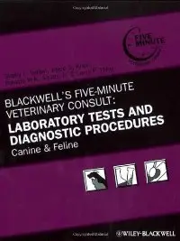Blackwell's Five-Minute Veterinary Consult: Laboratory Tests and Diagnostic Procedures: Canine and Feline (repost)