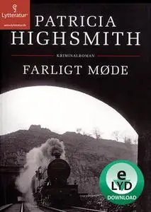«Farligt møde» by Patricia Highsmith