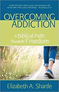 Overcoming Addiction: A Biblical Path Towards Freedom