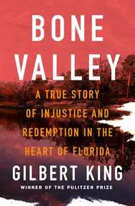 Bone Valley: A True Story of Injustice and Redemption in the Heart of Florida Hardcover
