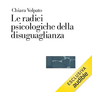 «Le radici psicologiche della disuguaglianza» by Chiara Volpato