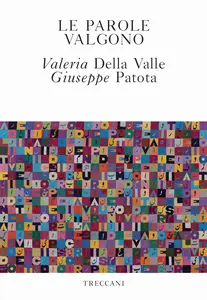 Le parole valgono - Valeria Della Valle & Giuseppe Patota