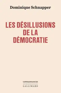 Dominique Schnapper, "Les désillusions de la démocratie"