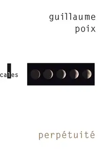Guillaume Poix, "Perpétuité"