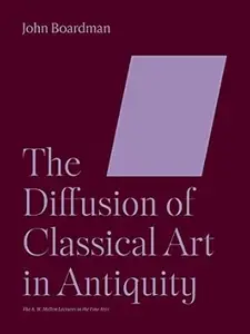 The Diffusion of Classical Art in Antiquity