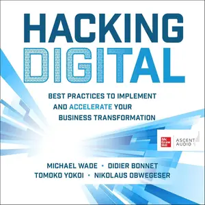 Hacking Digital: Best Practices to Implement and Accelerate Your Business Transformation