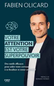 Votre attention est votre superpouvoir - Fabien Olicard