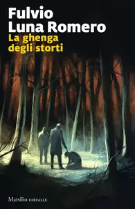 La ghenga degli storti - Fulvio Luna Romero