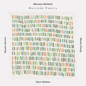 Michael McNeill - Barcode Poetry (2024) [Official Digital Download]