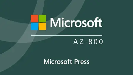 Microsoft Windows Server Hybrid Core Infrastructure Administrator Associate (AZ-800) Cert Prep by Microsoft Press