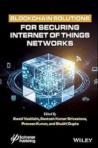 Blockchain Solutions for Securing Internet of Things Networks