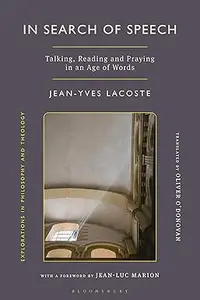 In Search of Speech: Talking, Reading and Praying in an Age of Words