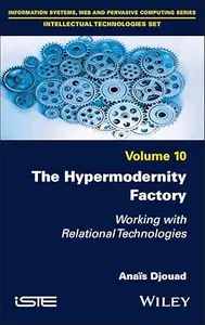 The Hypermodernity Factory: Working with Relational Technologies