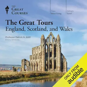 The Great Tours: England, Scotland, and Wales [TTC Audio] (Repost)