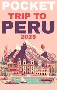 Pocket trip to Peru 2025