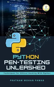 Python Pen-testing Unleashed: Techniques for Ethical Hacking with Python