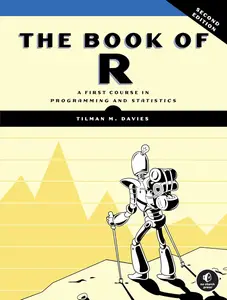 The Book of R, 2nd Edition: A First Course in Programming and Statistics