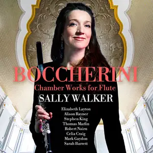 Sally Walker - Boccherini Chamber Works for Flute: Quintet Op. 19, Sextet Op. 38, Quintet in C (2024) [24/96]