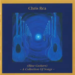 Chris Rea - (Blue Guitars) - A Collection Of Songs - (2007)