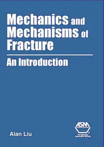 Mechanics and Mechanisms of Fracture: An Introduction