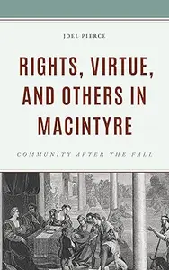 Rights, Virtue, and Others in MacIntyre: Community After the Fall