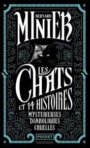 Bernard Minier, "Les chats et 14 histoires mystérieuses diaboliques cruelles"