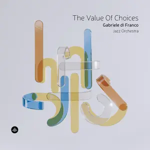 Gabriele Di Franco - The Value of Choices (2026)