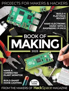 Book of Making 2025: Projects, tutorials, interviews, and reviews for makers and hackers