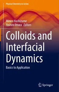 Colloids and Interfacial Dynamics: Basics to Application