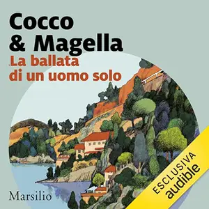 «La ballata di un uomo solo? I delitti del lago di Como 2» by Giovanni Cocco, Amneris Magella