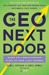 The CEO Next Door: The 4 Behaviors that Transform Ordinary People into World-Class Leaders