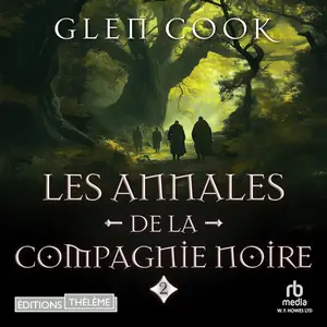 Glen Cook, "Les annales de la compagnie noir, tome 2 : La compagnie noire"