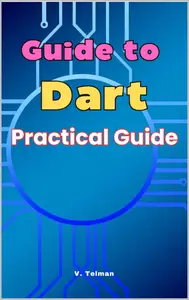 Guide to Dart: Practical Guide