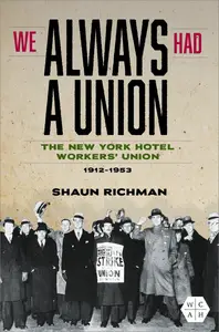 We Always Had a Union: The New York Hotel Workers' Union, 1912-1953