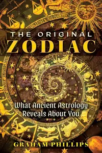 The Original Zodiac: What Ancient Astrology Reveals About You