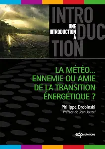 La météo ... ennemie ou amie de la transition énergétique ? - Philippe Drobinski