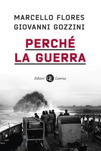 Marcello Flores, Giovanni Gozzini - Perché la guerra