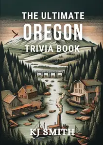 The Ultimate Oregon Trivia Book