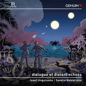 Ionel Ungureanu & Sandro Nebieridze - Dialogue of Distant Echoes (2025) [Official Digital Download 24/96]