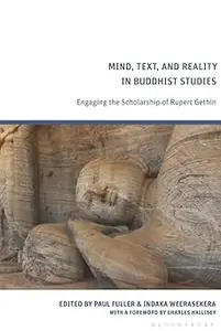 Mind, Text, and Reality in Buddhist Studies: Engaging the Scholarship of Rupert Gethin