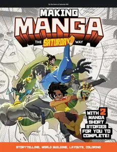 Making Manga: The Saturday AM Way - Storytelling, World-Building