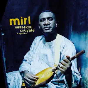 Bassekou Kouyate & Ngoni Ba - Miri (2019) [Official Digital Download 24/96]