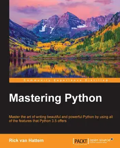 Mastering Python: Master the art of writing beautiful and powerful Python by using all of the features that Python 3.5 offers