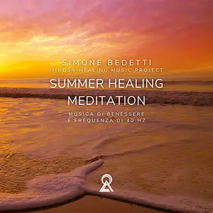 «Summer Healing Meditation: Musica di benessere e frequenza di 40 Hz» by Simone Bedetti