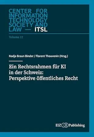 Ein Rechtsrahmen für KI in der Schweiz: Perspektive öffentliches Recht