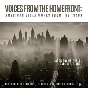 Jacob Adams & Paul Lee - Voices from the Homefront: American Viola Works from the 1940s (2025) [Digital Download 24/96]