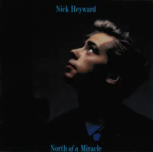 Nick Heyward - North Of A Miracle (1983) Expanded Reissue 2001