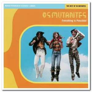 Os Mutantes - Everything Is Possible! The Best of Os Mutantes (1999)